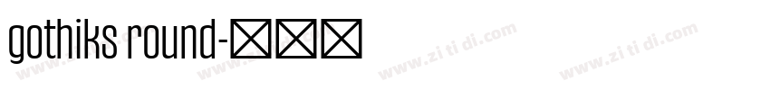 gothiks round字体转换